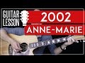 2002 Guitar Tutorial - Anne-Marie Guitar Lesson 🎸 |No Capo + Tabs + Chords + Guitar Cover| 2002 Guitar Tutorial - Anne-Marie Guitar Lesson 🎸 |No Capo + Tabs + Chords + Guitar Cover|