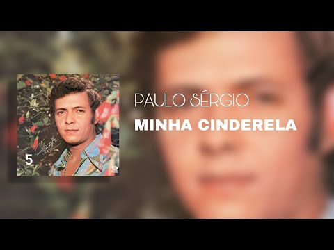 Minha Cinderela - Paulo Sérgio