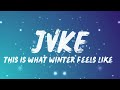 JVKE This Is What Winter Feels Like 1 HOUR