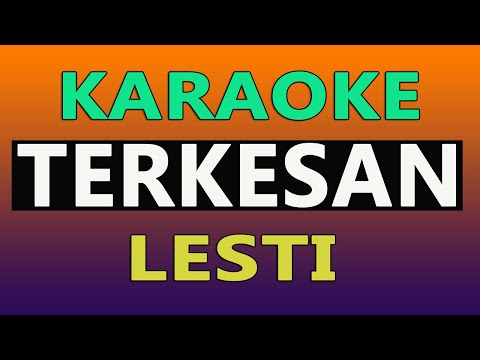 KARAOKE TERKESAN - LESTI KEJORA