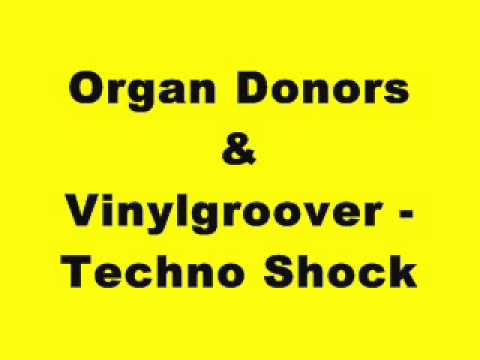 Organ Donors & Vinylgroover - Techno Shock