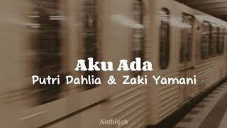 Download lagu Aku Ada by Putri Dahlia & Zaki Yamani | Lyric Video | Brown Aesthetic mp3 Download lagu Aku Ada by Putri Dahlia & Zaki Yamani | Lyric Video | Brown Aesthetic mp3