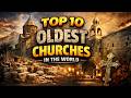 TOP 10 OLDEST CHURCHES IN THE WORLD TOPTIERTIDBITS