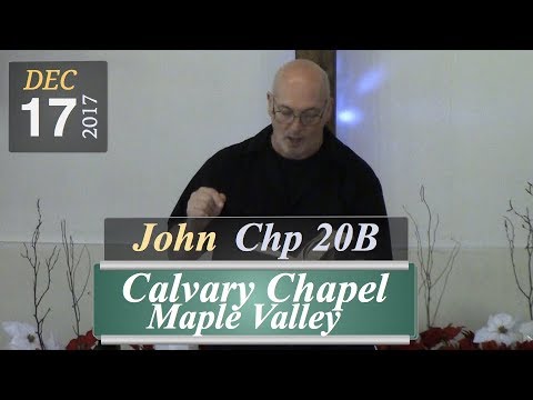 Calvary Chapel: John, Chp 20B