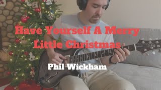 Have Yourself A Merry Little Christmas // Phil Wickham // Guitar Cover