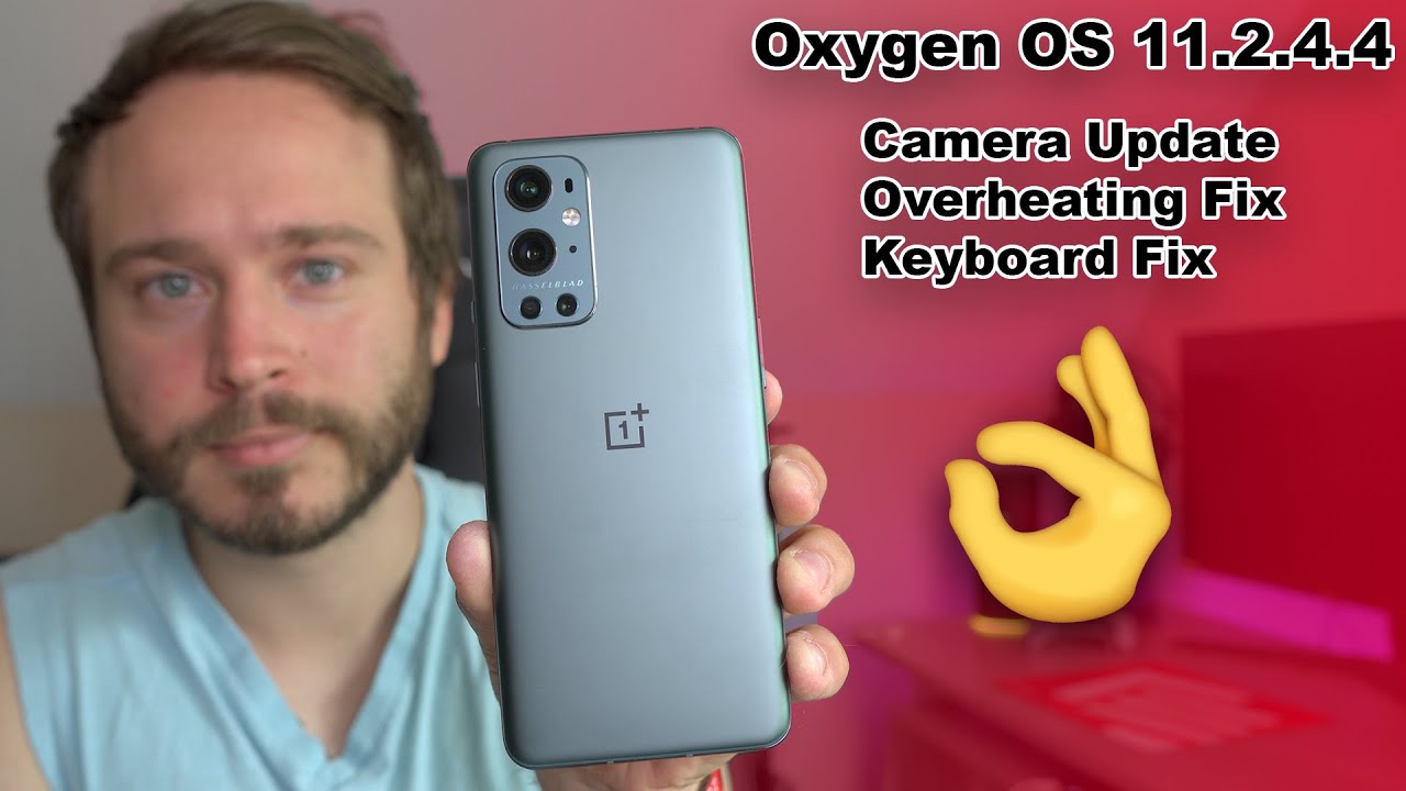 OnePlus 9 Pro Firmware Update 11.2.4.4LE15AA Camera Update, Keyboard Update, Overheating Fix