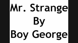 Mr. Strange By Boy George With Lyrics