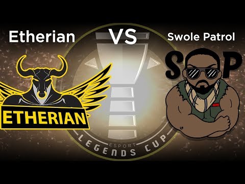 Etherian vs Swole Patrol - Losers Bracket Round 1 - Esport Legends Cup