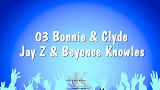 03 Bonnie &amp; Clyde - Jay Z &amp; Beyonce Knowles (Karaoke Version)
