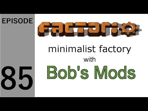 Factorio - Minimalist Factory with Bob's Mods Episode 85