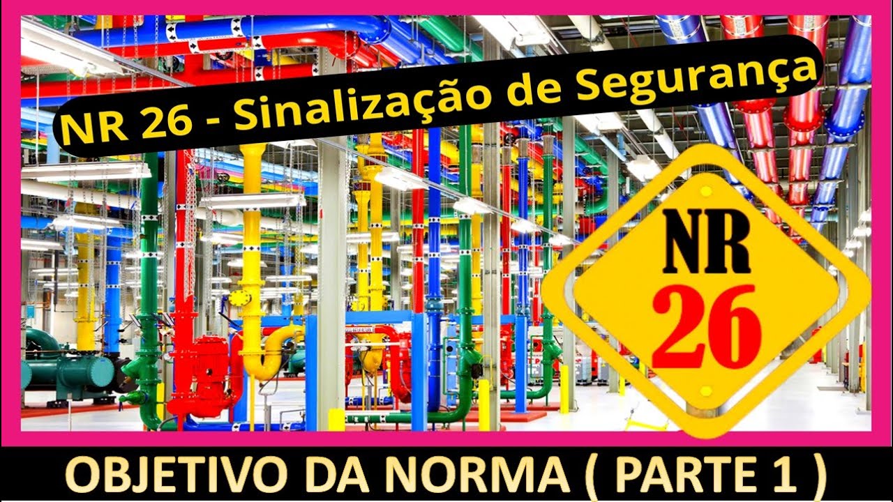 NR 26 SINALIZAÇÃO DE SEGURANÇA ( PARTE 1 )