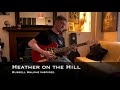 Heather on the Hill - Baritone guitar - Leon Thorne ( Russell Malone inspired )
