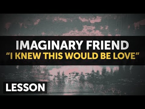 "I Knew This Would Be Love" by Imaginary Friend/Imaginary Future