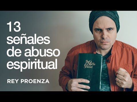 13 señales de abuso espiritual | Abriendo Puertas - Rey Proenza