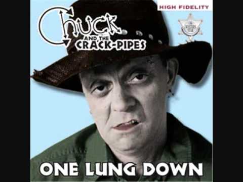 Chuck and the Crack-Pipes - One Lung Down