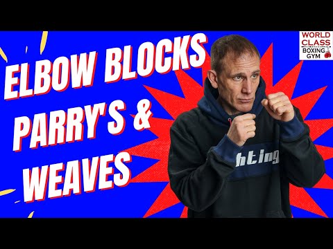 Technique of the Elbow Block, the Parry, and the Weave