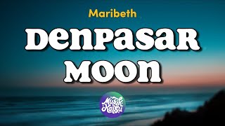 Download lagu Maribeth - Denpasar Moon Lirik dan Terjemahan Indonesia mp3 Download lagu Maribeth - Denpasar Moon Lirik dan Terjemahan Indonesia mp3