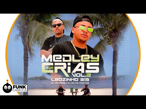 Medley Dos Crias (Volume 2) MC Leozinho B13 (DJ MK do Martins & DJ do Crime)