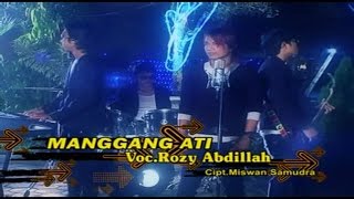 Download lagu Rozy Abdillah - Manggang Ati mp3 Download lagu Rozy Abdillah - Manggang Ati mp3