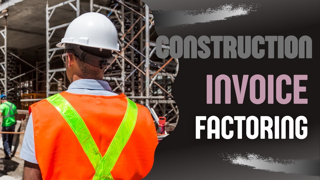 Construction Invoice Factoring ★ Invoice Factoring Options