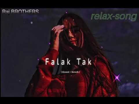 FALAK TAK (SLOWED -REVERB)#old #song# #trending #song #viral #video #music# @relax-song