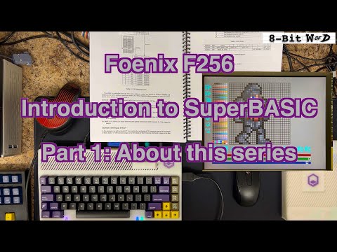 Foenix F256 SuperBASIC Part 1 - Intro (About this series)
