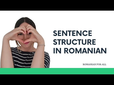 Sentence Structure in Romanian (Structura Propoziției în Limba Română)