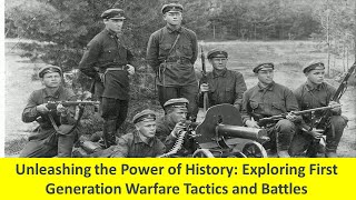 Unleashing the Power of History: Exploring First Generation Warfare Tactics and Battles
