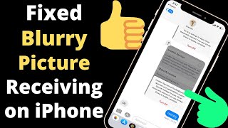 How to Stop Sending/ Receiving Blurry Picture on iPhone [Fixed] in iMessage