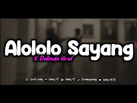 DJ ALOLOLO SAYANG X DALINDA VIRAL TIKTOK