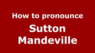 How to pronounce Sutton Mandeville