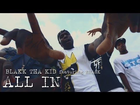 Blakk Tha Kid f/ Emack - All In | Shot by @DGainzBeats