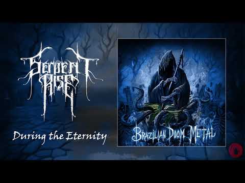 SERPENT RISE - During the eternity ( Brazilian Doom Metal compilation - PTR2021)