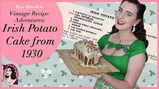 Baking Irish Potato Cake from 1930 - Vintage Recipe Adventures with Miss MonMon
