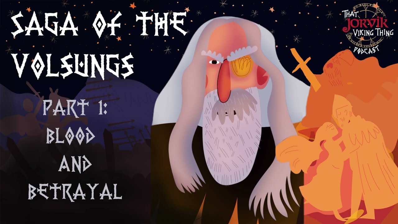 That JORVIK Viking Thing Podcast - Saga of the Volsungs pt 1: Blood and Betrayal