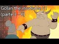 Golan The Insatiable E1 Parte 3 6