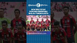Royalitas Suporter BCN 1963, Tetap Dukung Sang Jenderal Persipura Walaupun Kini Bernasib Turun Kasta