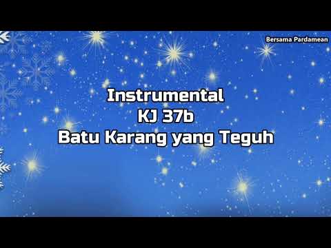 Instrumental KJ 37b-Batu Karang yang Teguh | Bersama Pardamean