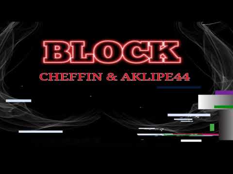 @2000cheffin x @aklipe44 - "BLOCK'' (Musica Oficial)