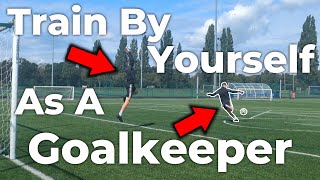 How To Train By Yourself As A Goalkeeper - Goalkeeper Tips and Tutorials - Solo Training Tutorial