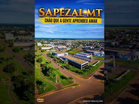 SAPEZAL-MT, Chão Que a Gente Aprendeu Amar