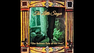 The Little Singer: The Solemn Tale of The Few