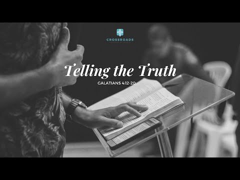 Telling The Truth -  Galatians 4:12-20