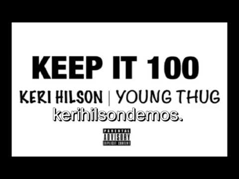 Keri Hilson - Keep It 100 feat. Young Thug (New Leak)