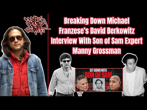 Manny Grossman Joins - Discussing Michael Franzese’s Sit down With David Berkowitz | Son of Sam