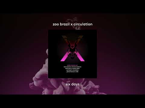 Zoo Brazil x Circulation 'Six Days' [SELADOR]