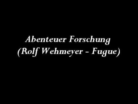 Abenteuer Forschung - Rolf Wehmeyer - Fugue (HD)