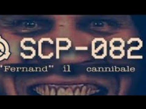 NON AVVICINARTI A QUESTO CANNIBALE SCP-082!!!!!