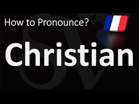 How to Pronounce Christian? (FRENCH)