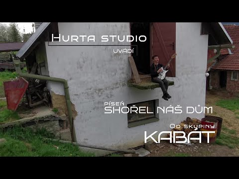 Kabát - Shořel náš dům [UNOFFICIAL VIDEO]